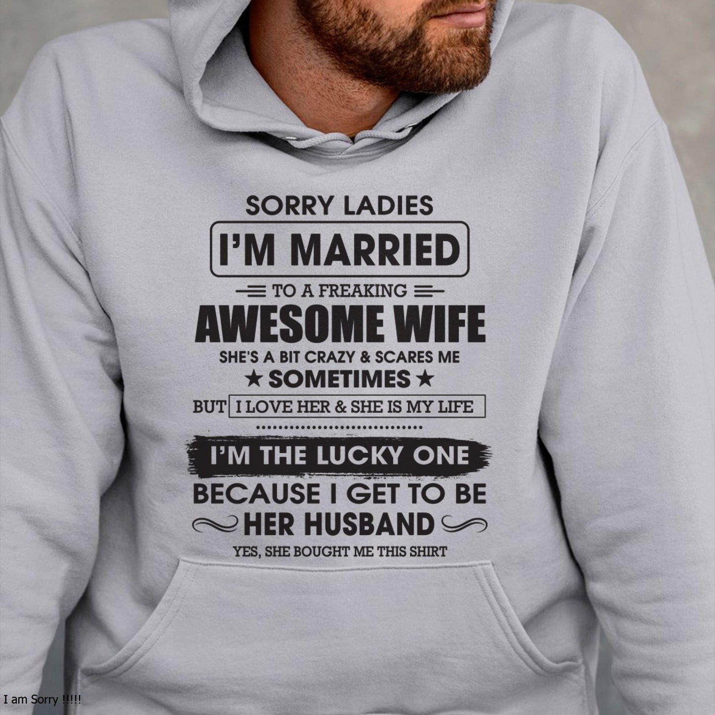 Sorry Ladies I'm Married To A Freaking Awesome Wife - Gift For Husband From Wife - SNOW00 (SKU06-45-00)