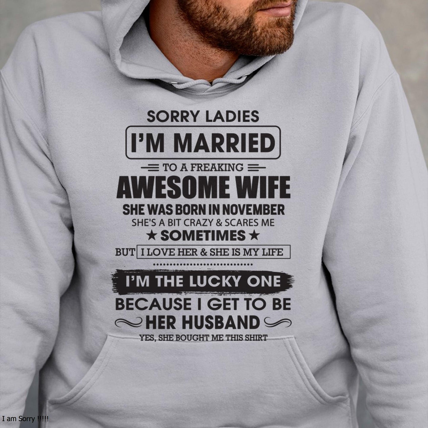November - Sorry Ladies I'm Married To A Freaking Awesome Wife - Gift For Husband From Wife - SNOW11 (SKU06-45-11)