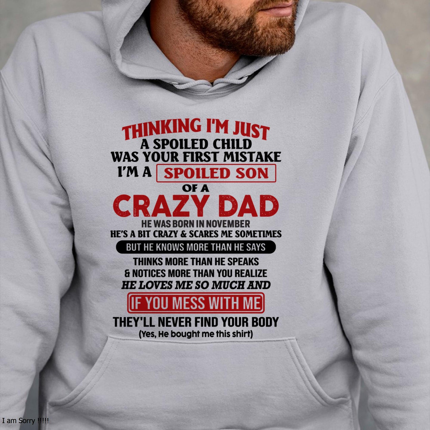 November - I Am Spoiled Son Of A Crazy Dad - Gift for Son From Dad - SNOW11 (SKU-TDS-SPOILED-11)