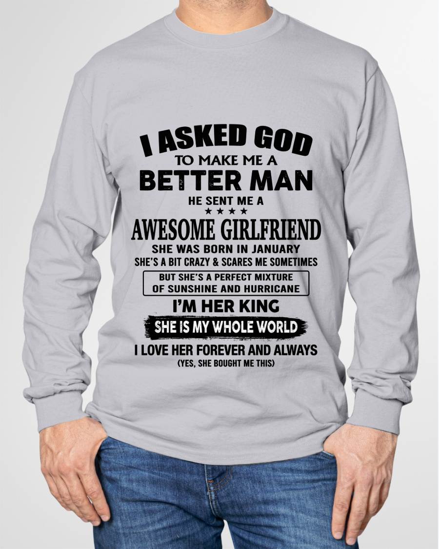 JANUARY, I ASKED GOD TO MAKE ME A BETTER MAN – GIFT T SHIRT FROM WIFE/GIRLFRIEND – SNOW 01 (SKU26T-01233-01)