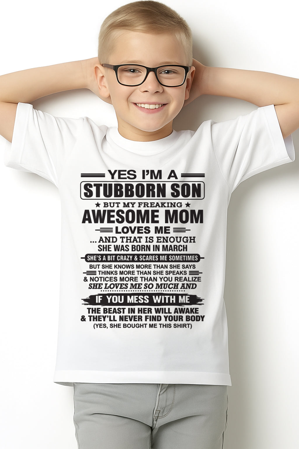 Yes I’m A Stubborn Son T-Shirt – Birthday Gift From March Mom / Woman - snow03 (SKU10-145-03)