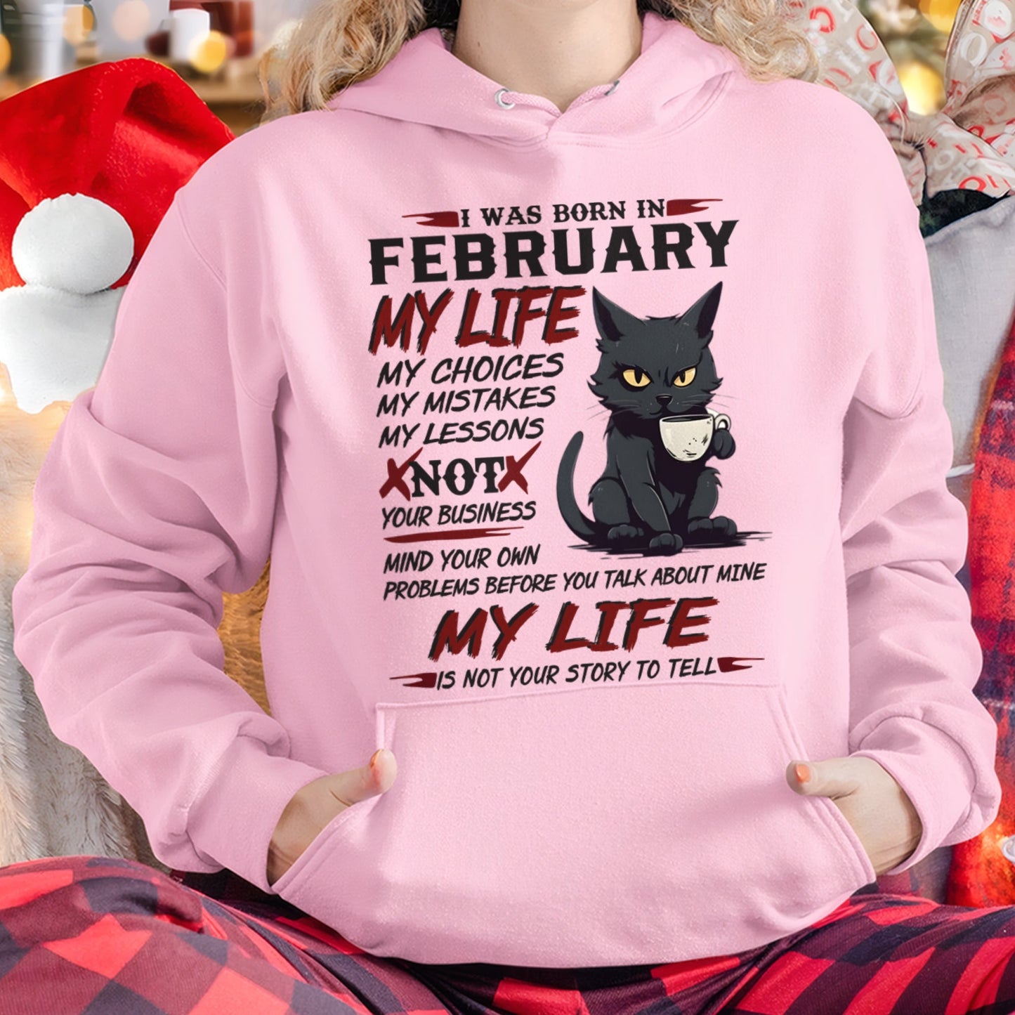 Born in February – My Life My Choices Quote Cat Design - FMA SNOW02 (SKU09-92-02)