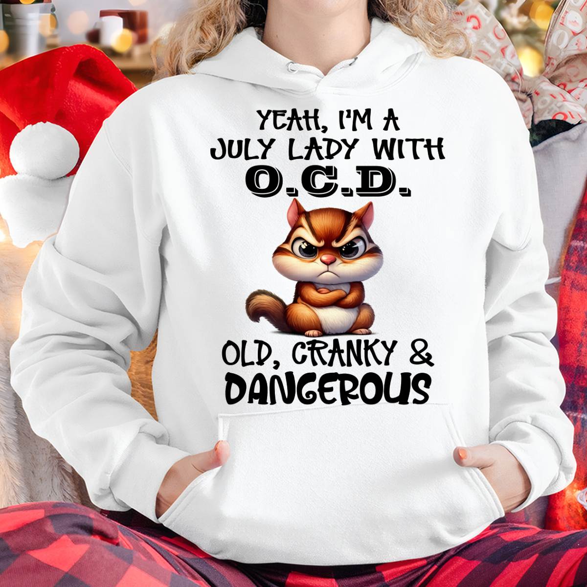 JULY SHIRT I'M A JULY LADY WITH OCD - SNOW07 (SKU2605-208-07)