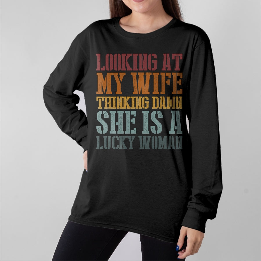 Best Wife Shirt, Wife and Husband Unisex T-Shirt/Hoodie/Sweatshirt HLT00 - Gift for wife T shirt, lucky wife Funny Looking At My Wife I Think Damn She Is A Lucky Woman T-Shi (1)