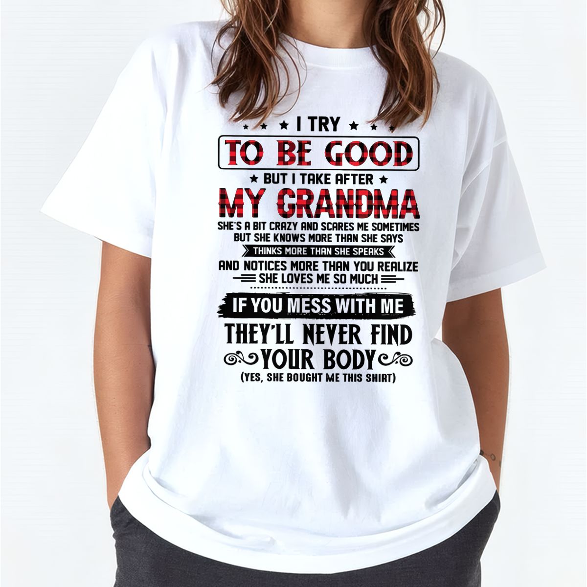 I TRY TO BE GOOD BUT I TAKE AFTER MY GRANDMA - From grandma for granddaughter - snow00 (SKU07-102-00)