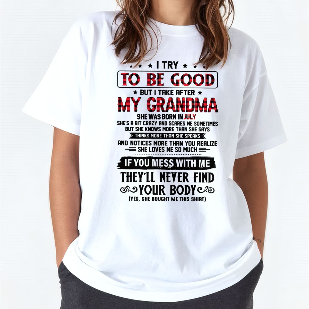 I TRY TO BE GOOD BUT I TAKE AFTER MY GRANDMA - From grandma for granddaughter - snow07 (SKU07-102-07)