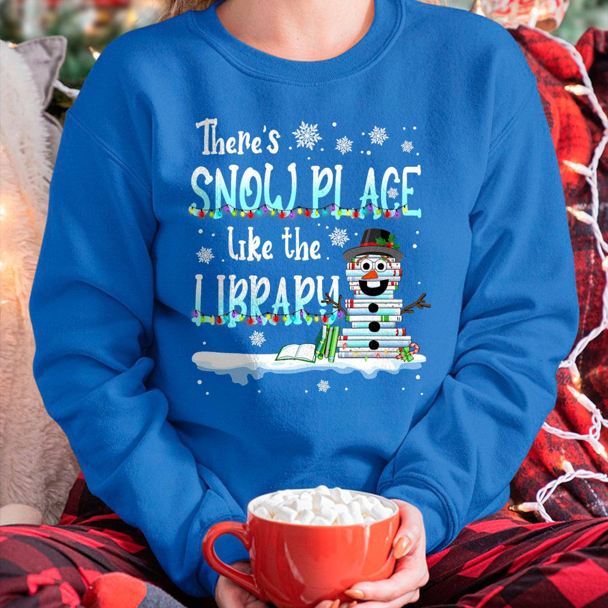 Librarian There's Snow Place Like The Library Christmas Snow T-Shirt - Christmas Unisex T-Shirt/Hoodie/Sweatshirt - SNOW00