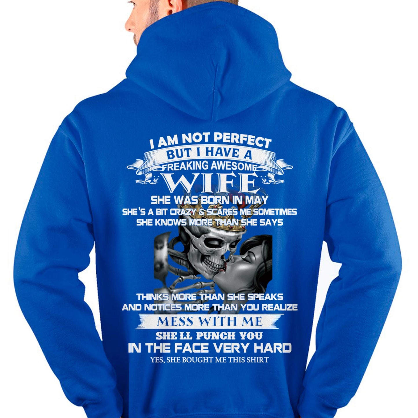 May - I Am Not Perfect But I Have A Freaking Awesome Wife - Gift For Husband From Wife - SNOW05 (SKU06-34-05)