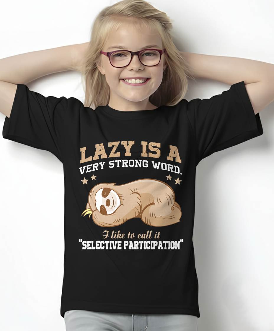 Lazy is A Very Strong Word Sloth Gift T-Shirt for Men Woman T-Shirt