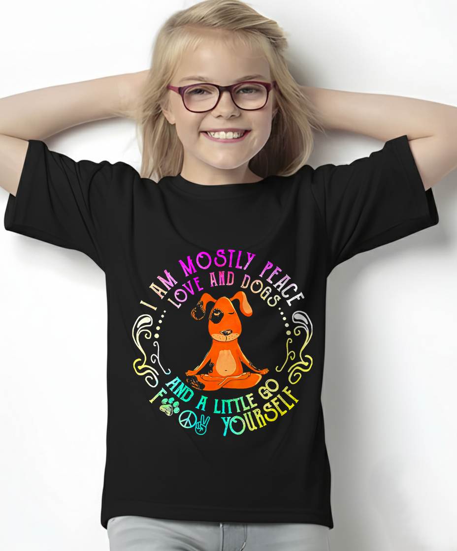 Lovely Dog Saying I Am Mostly Peace Love and Dogs Funny Yoga T-Shirt (SKU-SNOW-06)