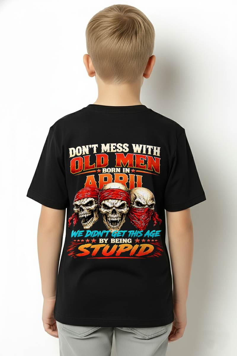 APRIL SHIRT, WE DON'T GET TO THIS AGE BY BEING STUPID - SNOW MALE04 (SKU2608-173-04)