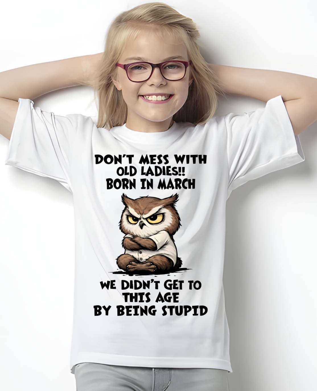 MARCH SHIRT, DON’T MESS WITH OLD LADIES - SNOW03 (SKU2603-40-03)