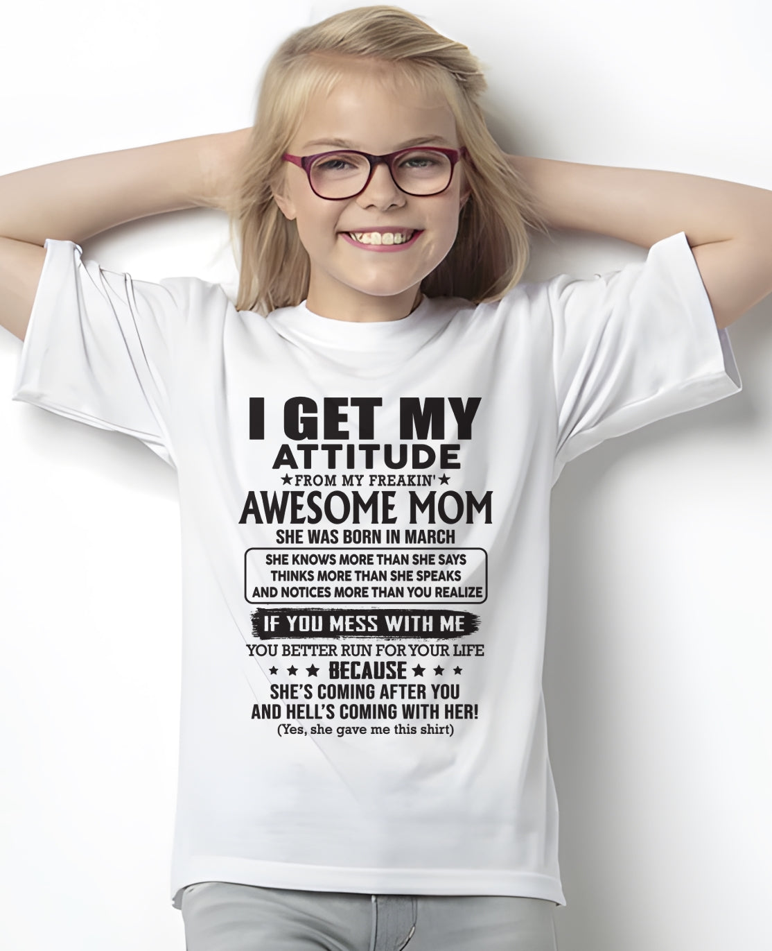 MARCH - I GET MY ATTITUDE FROM AWESOME MOM - to my Daughter from Mom - SNOW03 (SKU08-17-03)