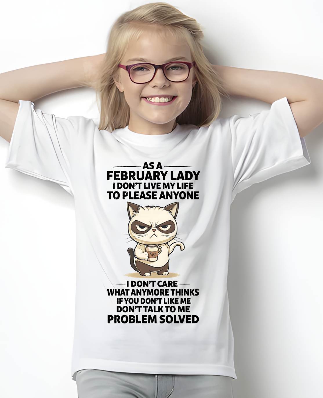 FEBRUARY SHIRT, I DON’T LIVE MY LIFE TO PLEASE ANYONE - FMA SNOW02 (SKU2603-369-02)