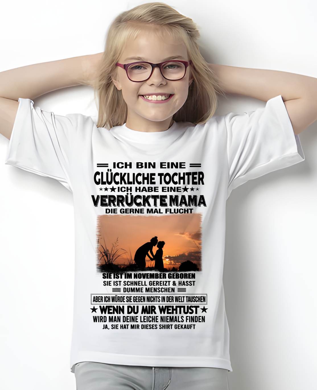 NOVEMBER, ICH BIN EINE GLÜCKLICHE TOCHTER - GIFT T SHIRT FROM MOM TO DAUGHTER - SNOW GER11 (SKU2606-133-11)