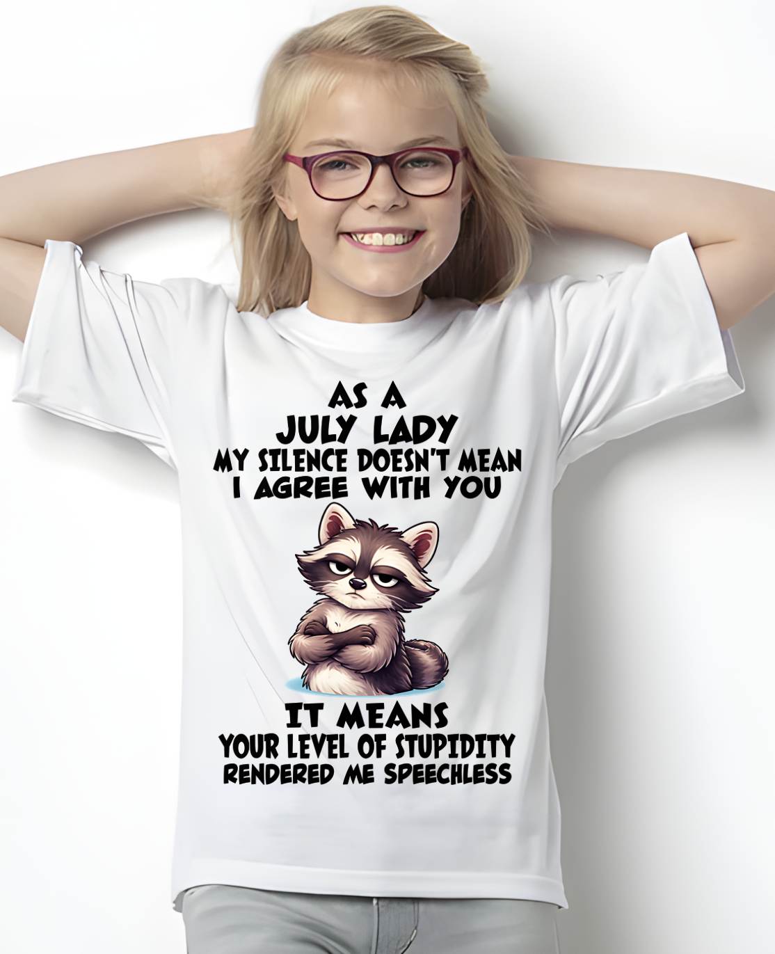JULY SHIRT, MY SILENCE DOESN'T MEAN I AGREE WITH YOU - SNOW07 (SKU2604-221-07)