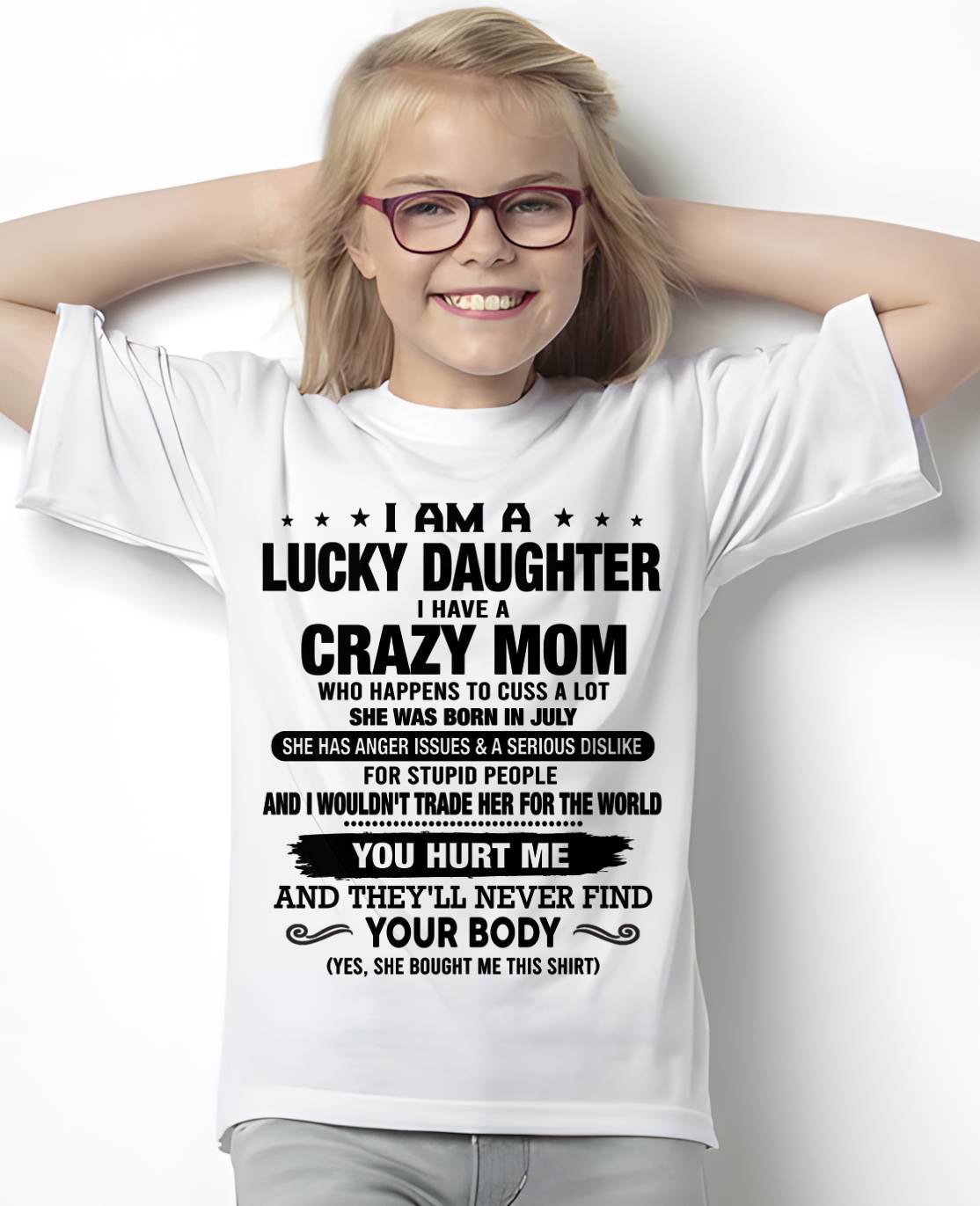JULY SHIRT, I AM A LUCKY DAUGHTER - GIFT SHIRT FROM MOM FOR DAUGHTER - SNOW07 (SKU2603-214-07)