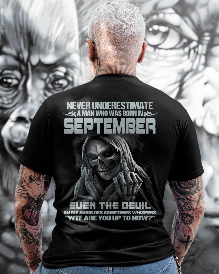 SEPTEMBER, NEVER UNDERESTIMATE A MAN WHO WAS BORN IN SEPTEMBER-SNOW MALE09 (SKU08-05-09)