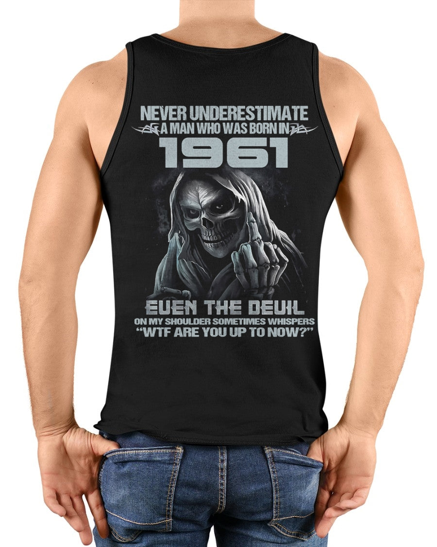 NEVER UNDERESTIMATE A MAN WHO WAS BORN IN 1961 - US1961 (SKU07-58-1961) male