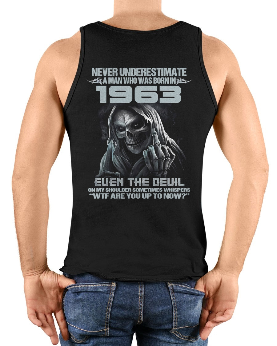 NEVER UNDERESTIMATE A MAN WHO WAS BORN IN 1963 - US1963 (SKU07-58-1963) male