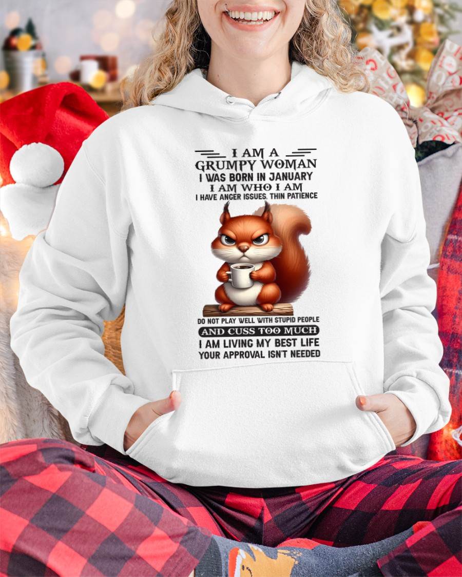I AM A GRUMPY WOMAN, I WAS BORN IN JANUARY - SNOW01 - FMA (SKU09-07-01)