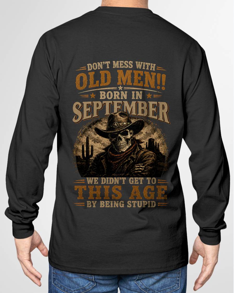 SEPTEMBER SHIRT, WE DON'T GET TO THIS AGE BY BEING STUPID - SNOW MALE09 (SKU2607-233-09)