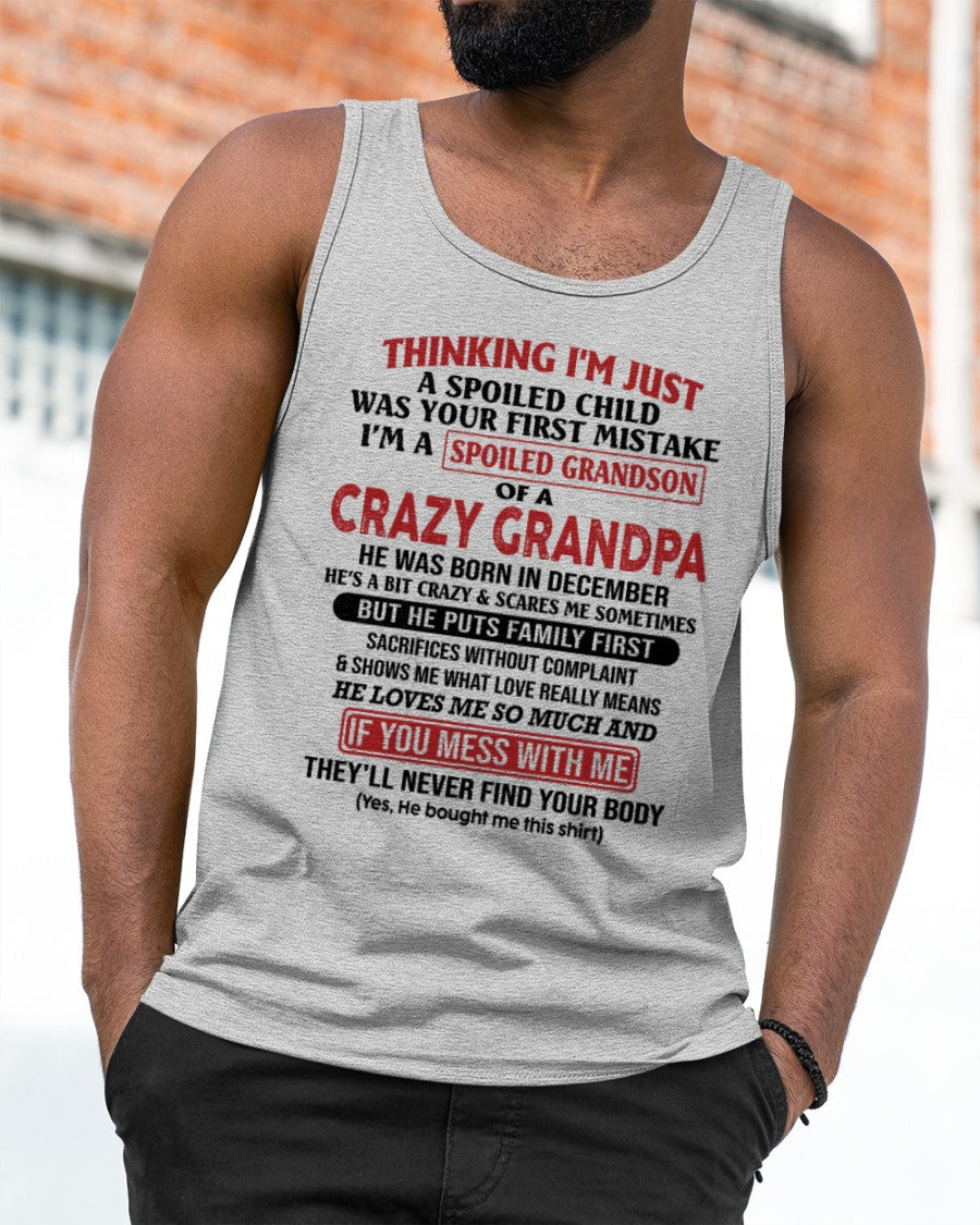 I'm A Spoiled Grandson Of A Crazy Grandpa T-Shirt – Birthday Gift From December Grandpa / Man - SNOW12 (SKU10-05-12)