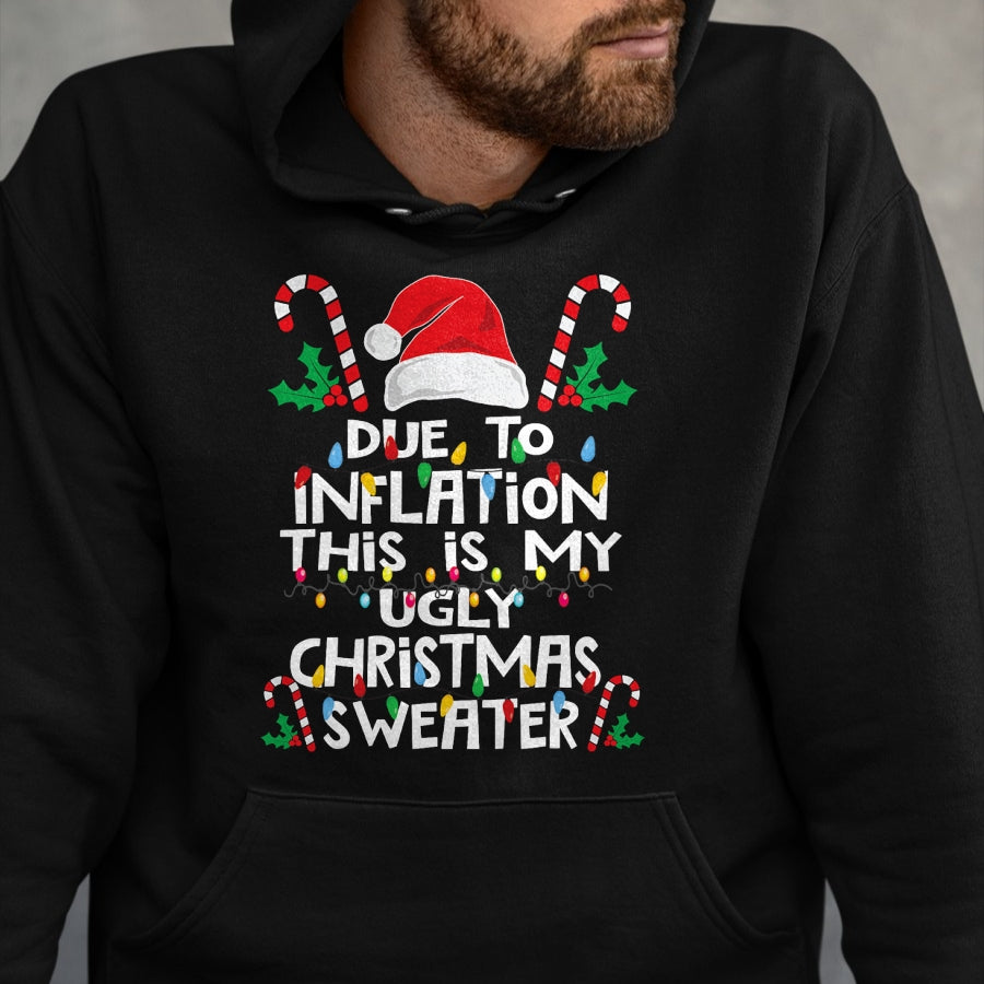 Funny Due to Inflation Ugly Christmas Sweaters For Men Women T-Shirt - Christmas Unisex T-Shirt/Hoodie/Sweatshirt - SNOW00