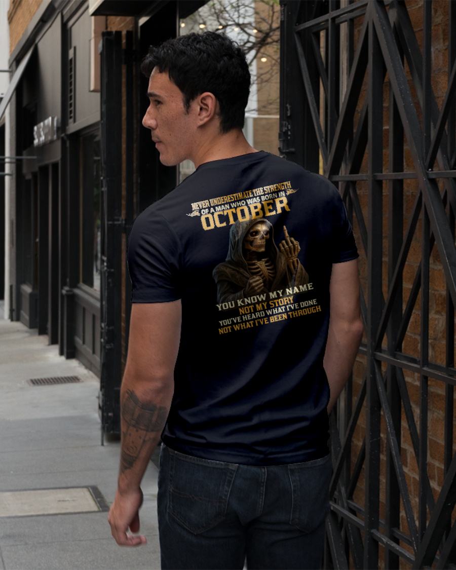 OCTOBER - NEVER UNDERESTIMATE - BIRTHDAY T-SHIRT FOR MEN - SNOW10 (SKU26T-01-06-10)