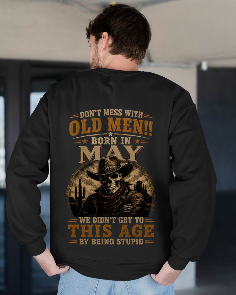 MAY SHIRT, WE DON'T GET TO THIS AGE BY BEING STUPID - SNOW MALE05 (SKU2607-233-05)