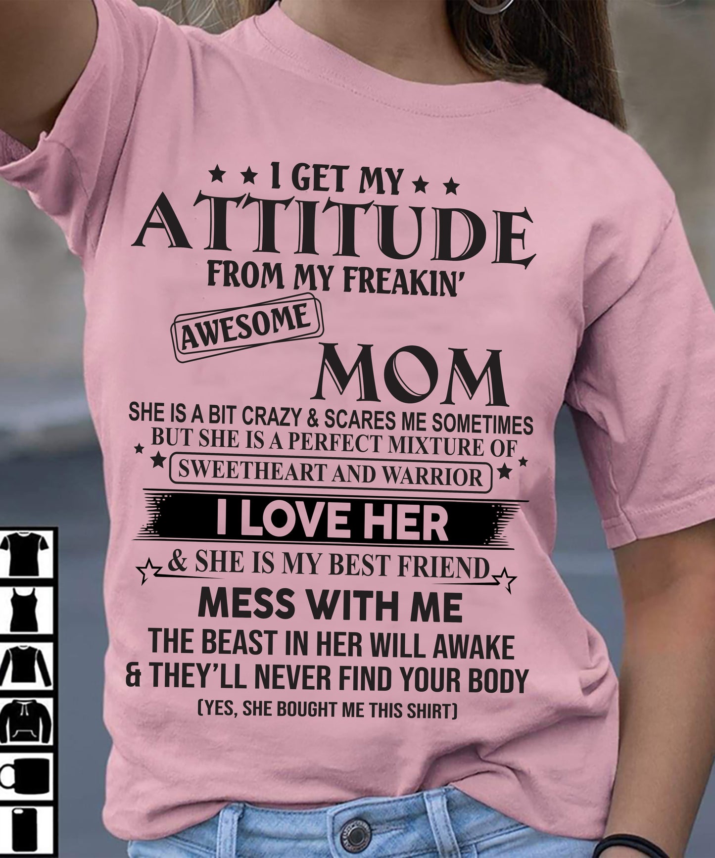 I GET MY ATTITUDE FROM MY FREAKIN AWESOME MOM – GIFT T SHIRT FROM MOM FOR DAUGHTER – SNOW FEMALE00 (SKU2602-101-00)