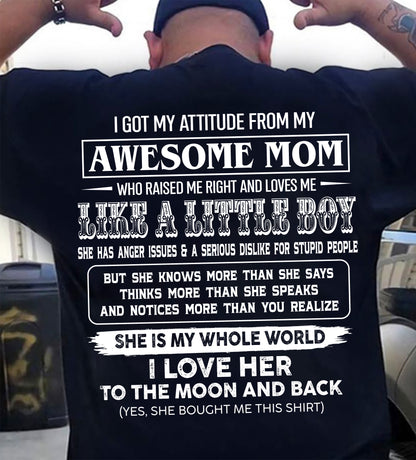 I GOT MY ATTITUDE FROM MY AWESOME MOM - GIFT T SHIRT FROM MOM FOR SON - SNOW00 (SKU2605-32-00)
