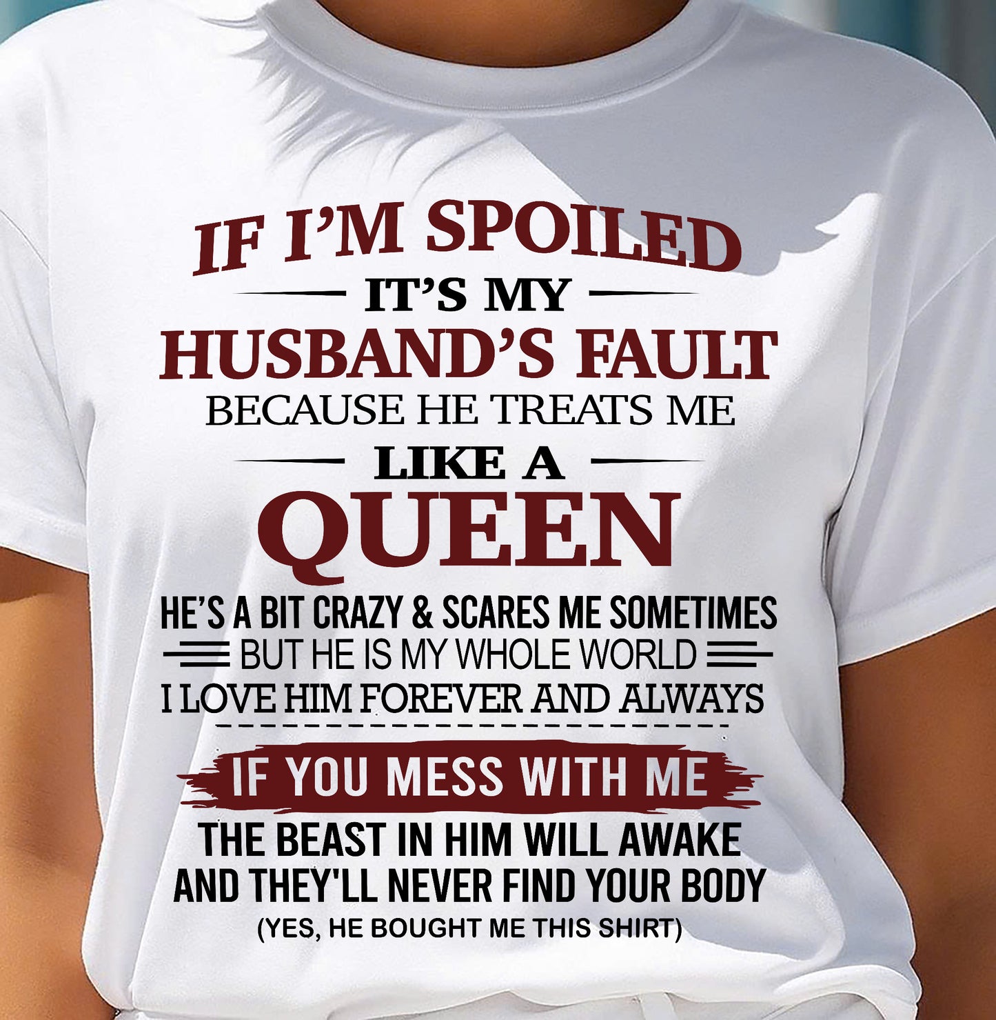 IF I’M SPOILED IT’S MY HUSBAND’S FAULT-SNOW FEMALE00 (SKU26T-01-37-00)