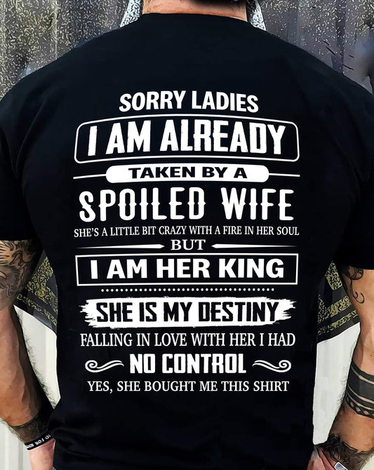 SORRY LADIES I AM ALREADY TAKEN BY A SPOILED WIFE GIFT T SHIRT FROM WIFE FOR HUSBAND SNOW MALE00 (SKU26T-01278-00)