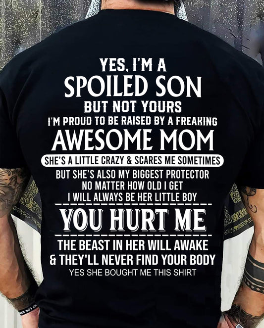 YES, I’M A SPOILED SON BUT NOT YOURS - GIFT SHIRT FROM MOM FOR SON - SNOW00 (SKU2603-264-00)