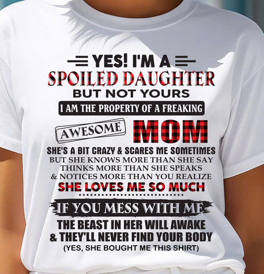 Spoiled Daughter Of Awesome Mom T-Shirt - Perfect Gift From Mom - SNOW00 (SKU11-149-00)
