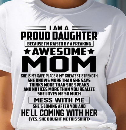 SHIRT, I'M RAISED BY A FREAKING AWESOME MOM - GIFT FROM MOM FOR DAUGHTER - SNOW00 (SKU2603-98-00)