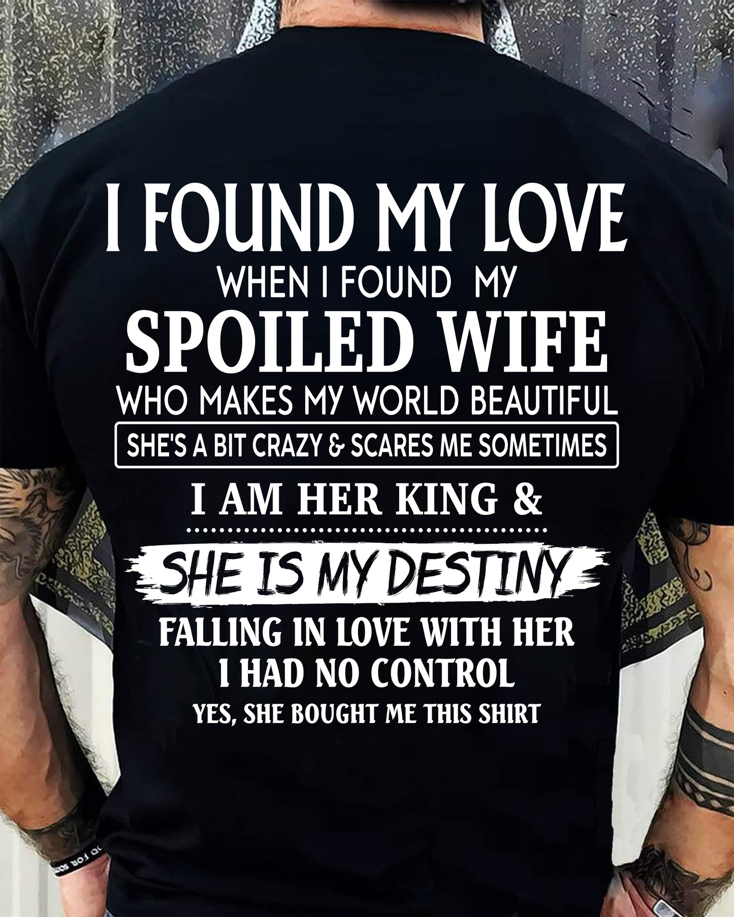 I AM HER KING & SHE IS MY DESTINY - GIFT T SHIRT FROM WIFE TO HUSBAND - SNOW00 (SKU2606-358-00)