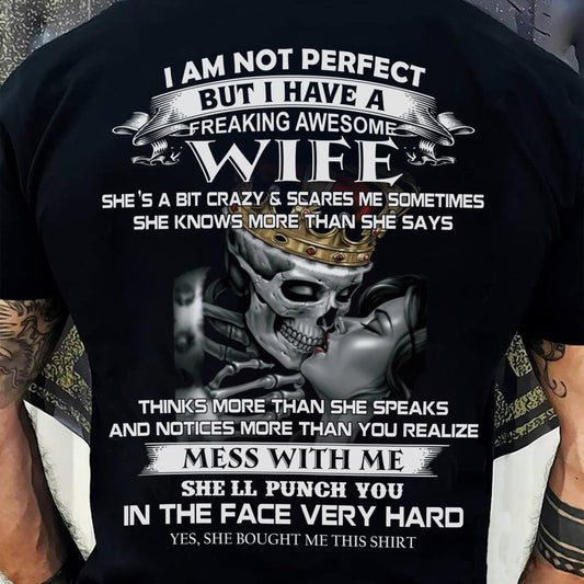 I Am Not Perfect But I Have A Freaking Awesome Wife - Gift For Husband From Wife - SNOW00 (SKU06-34-00)