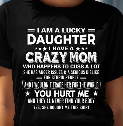 I'M A LUCKY DAUGHTER OF CRAZY MOM - GIFT T SHIRT FROM MOM FOR DAUGHTER - SNOW00 (SKU2604-32-00)