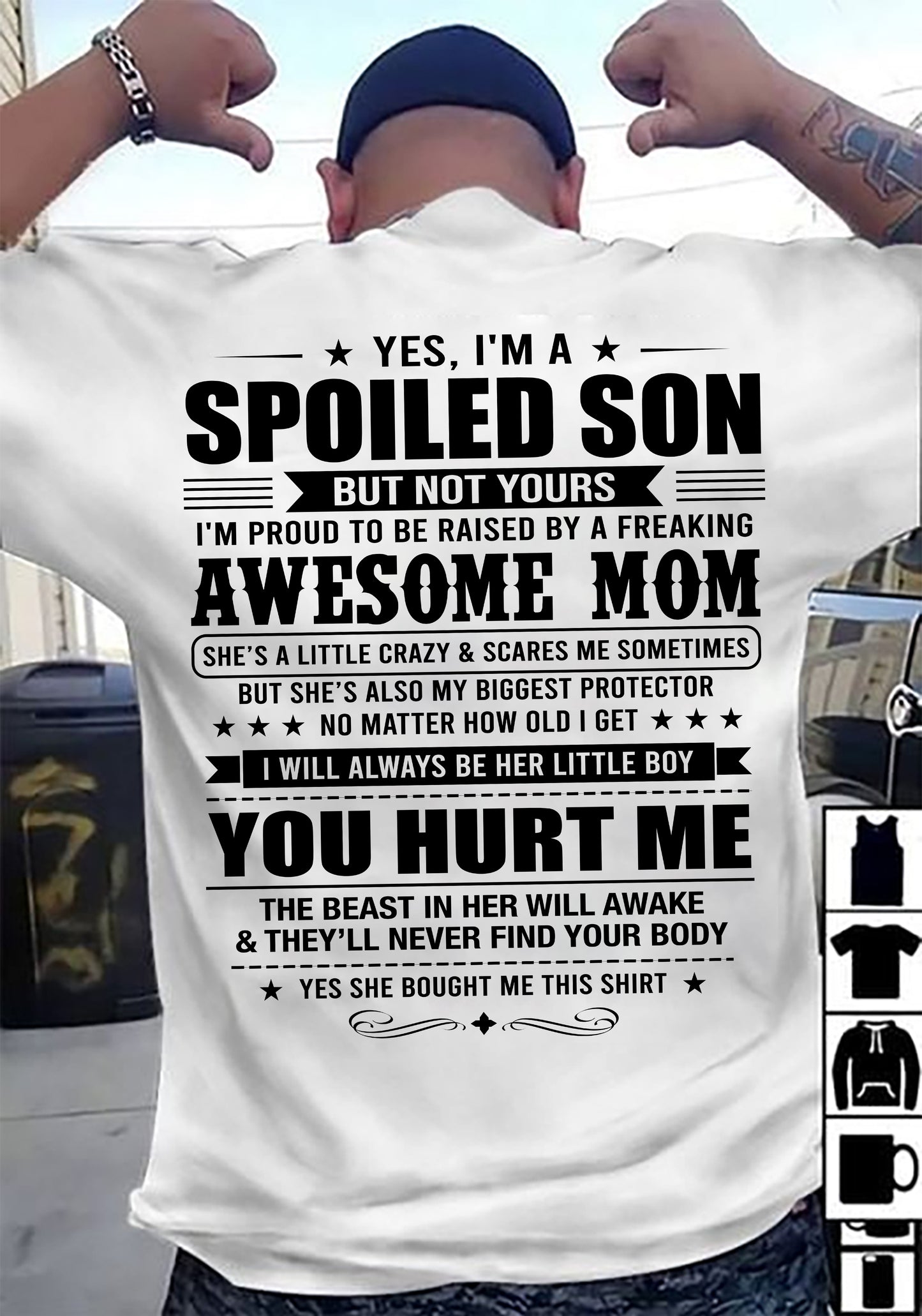 YES, I’M A SPOILED SON BUT NOT YOURS - GIFT SHIRT FROM MOM FOR SON - SNOW00 (SKU2605-10-00)