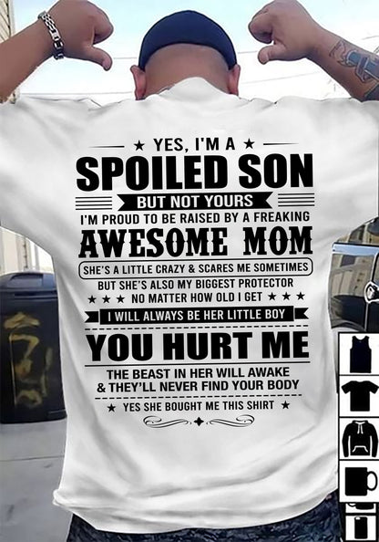 YES, I’M A SPOILED SON BUT NOT YOURS - GIFT SHIRT FROM MOM FOR SON - SNOW00 (SKU2605-10-00)