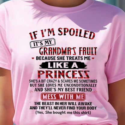 IF I'M SPOILED IT'S MY GRANDMA'S FAULT ♥ BECAUSE SHE TREATS ME ♥ LIKE A PRINCESS - From Grandma for granddaughter - snow00 (SKU07-92-00)