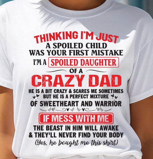 Spoiled Daughter of a Crazy Dad - Perfect Gift From Dad - SNOW00 (SKU12-04-00)