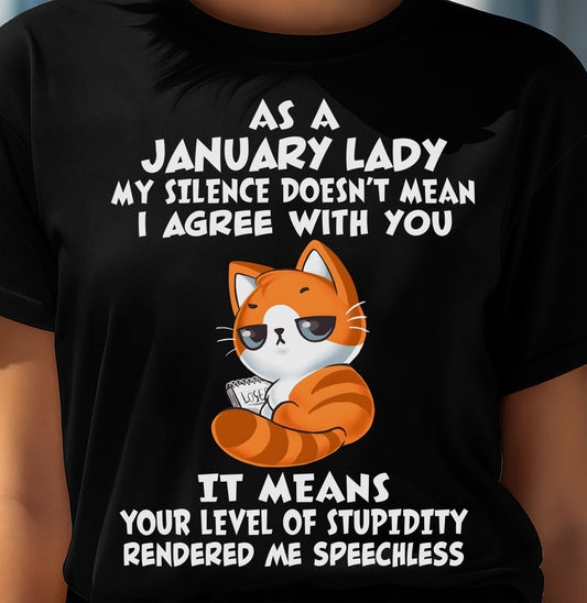 JANUARY SHIRT, MY SILENCE DOESN’T MEAN I AGREE WITH YOU - SNOW01 (SKU2603-239-01)