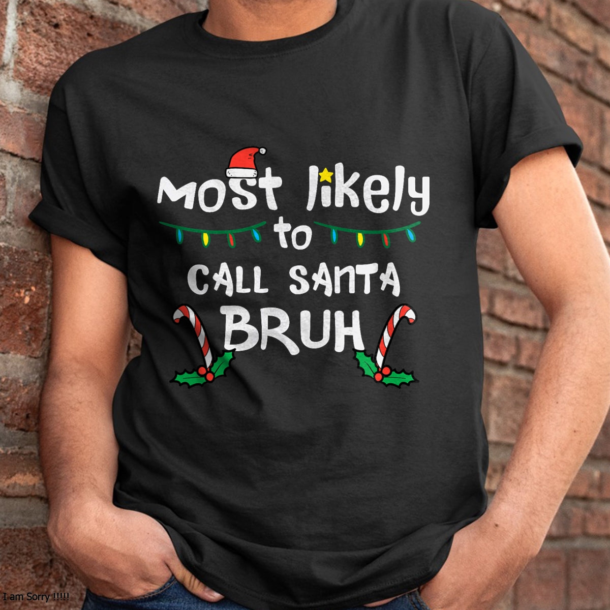 Christmas Likely Call Santa Bruh Xmas Family Men Women Kids T-Shirt - Christmas Unisex T-Shirt/Hoodie/Sweatshirt - SNOW00