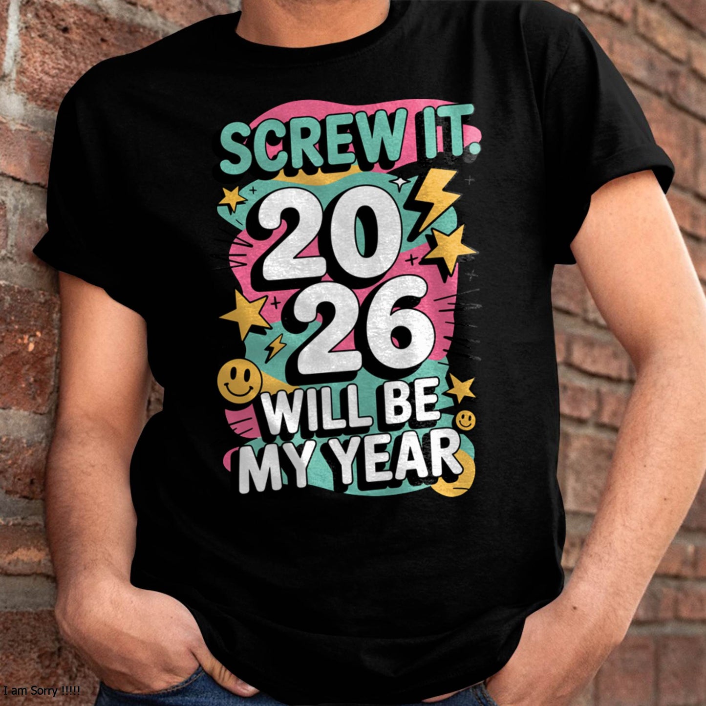 Screw It 2026 Will Be My Year - UNISEX T-SHIRT - SNOW00 (SKU2026-NEW-YEAR-06)