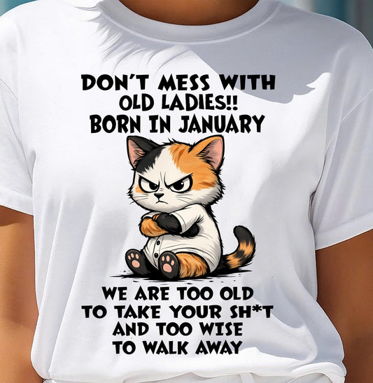 JANUARY SHIRT, DONT MESS WITH OLD LADIES - SNOW01 (SKU2603-161-01)