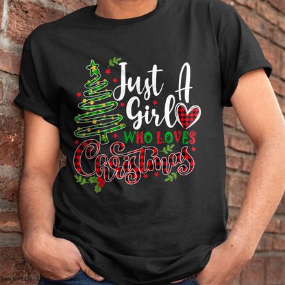 Just a Girl who Loves Christmas a Gift for XMAS Women Girls T-Shirt - Christmas Unisex T-Shirt/Hoodie/Sweatshirt - SNOW00