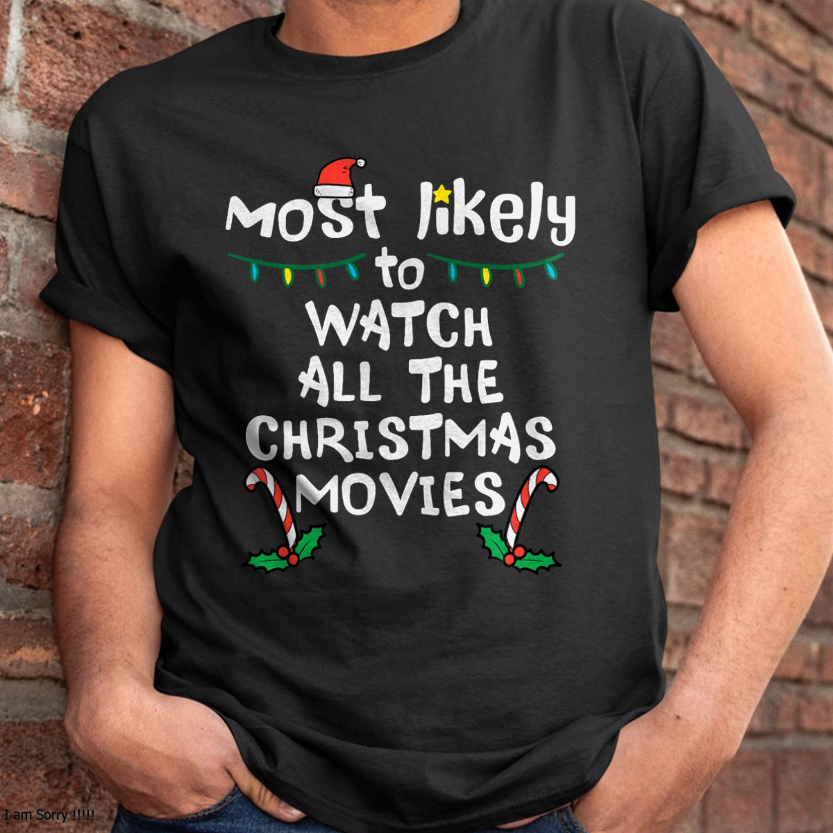 Most Likely Watch Christmas Movie Xmas Family Matching Women T-Shirt - Christmas Unisex T-Shirt/Hoodie/Sweatshirt - SNOW00